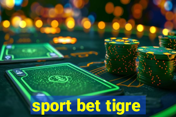 sport bet tigre