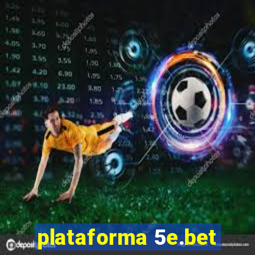 plataforma 5e.bet