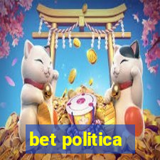 bet politica