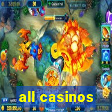 all casinos