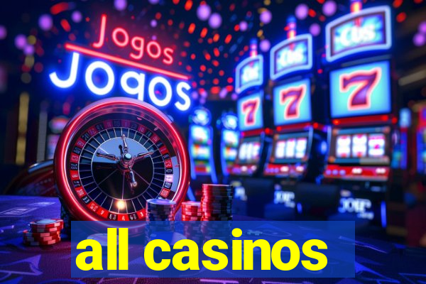 all casinos