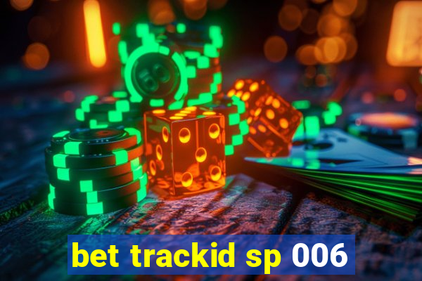 bet trackid sp 006