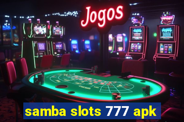 samba slots 777 apk