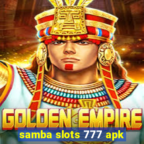 samba slots 777 apk