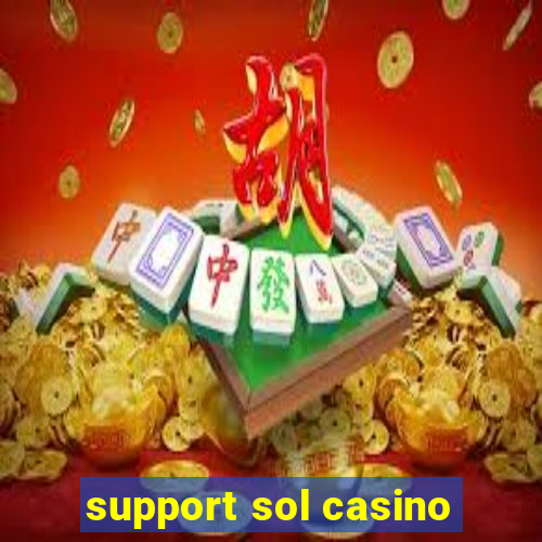 support sol casino