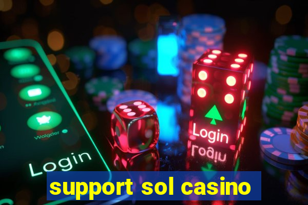 support sol casino