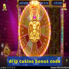 drip casino bonus code