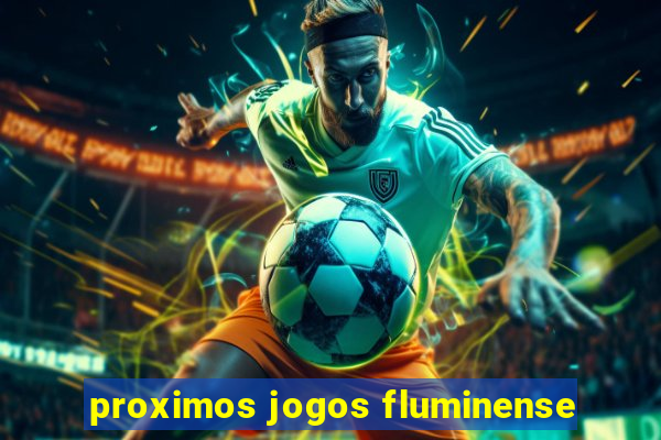 proximos jogos fluminense