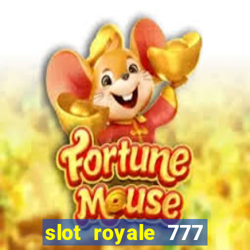 slot royale 777 vegas casino