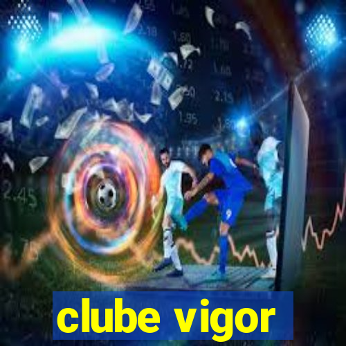 clube vigor