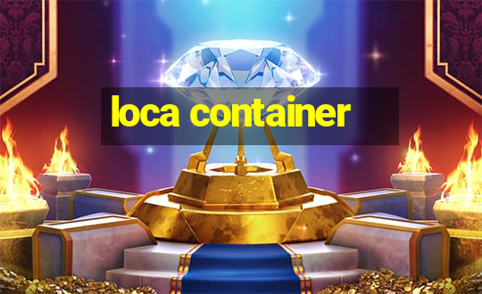 loca container