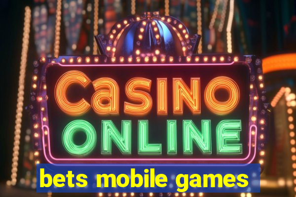 bets mobile games