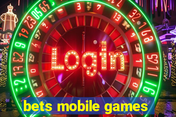 bets mobile games