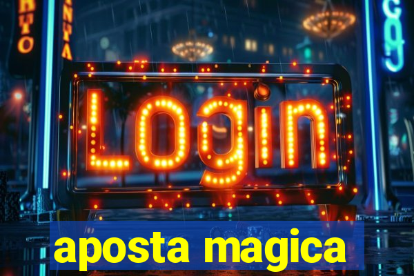 aposta magica