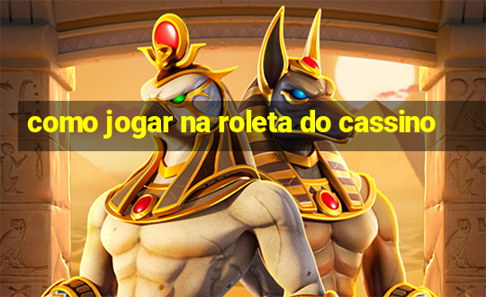 como jogar na roleta do cassino