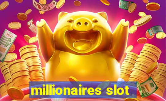 millionaires slot