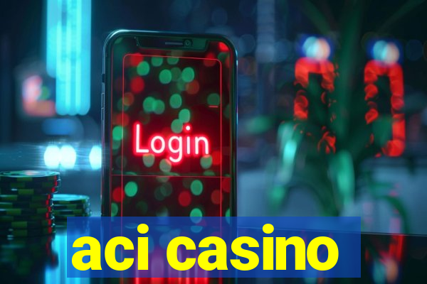 aci casino