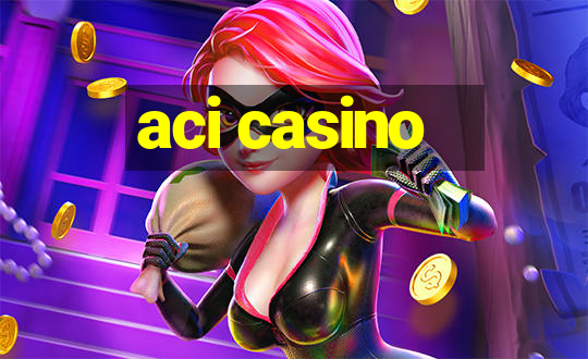 aci casino