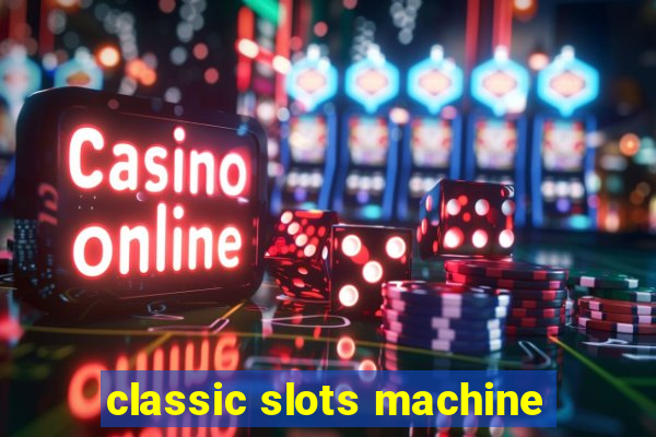 classic slots machine