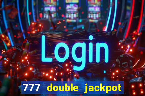 777 double jackpot slot machine