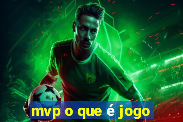 mvp o que é jogo