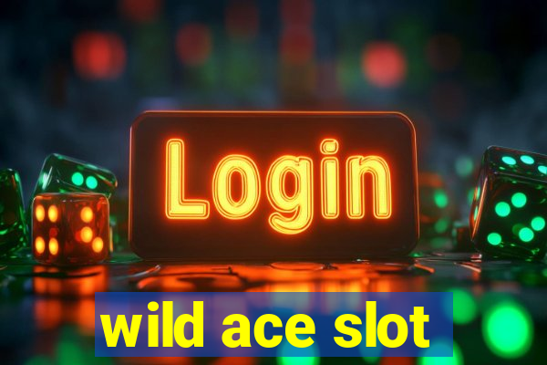 wild ace slot