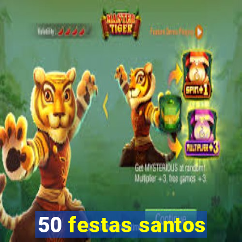 50 festas santos