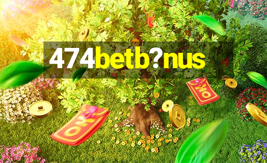 474betb?nus