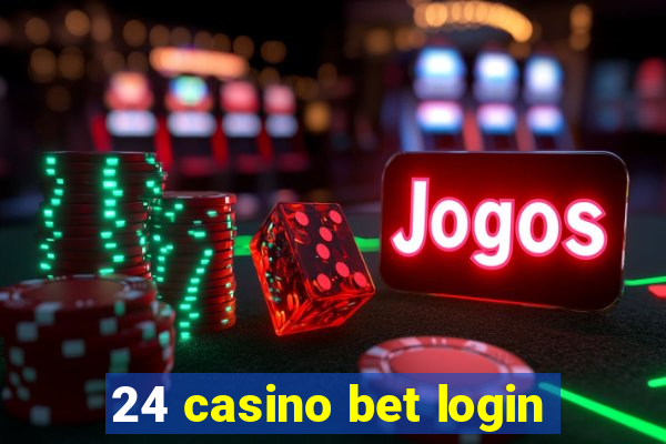 24 casino bet login