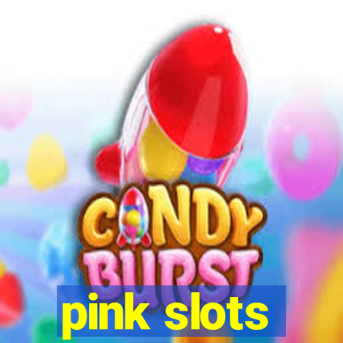 pink slots