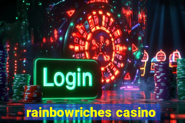 rainbowriches casino