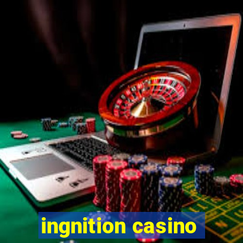 ingnition casino