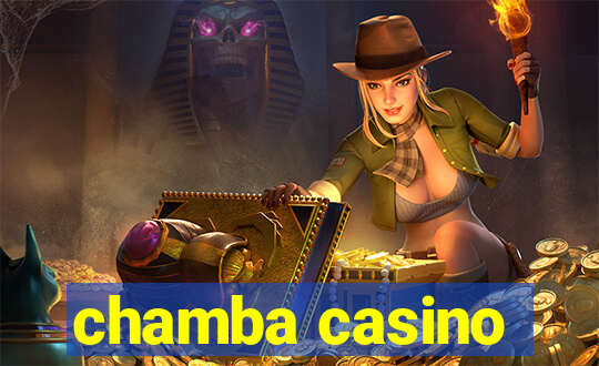 chamba casino