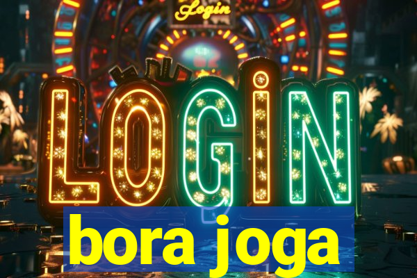 bora joga