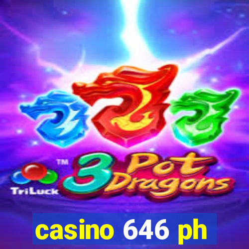 casino 646 ph