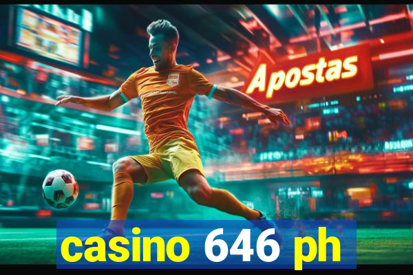 casino 646 ph