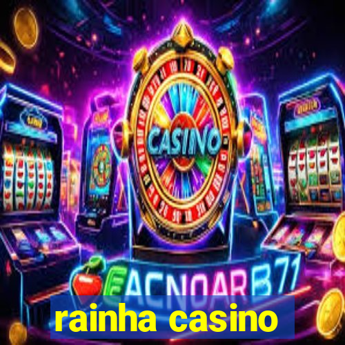 rainha casino