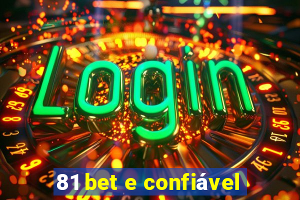 81 bet e confiável