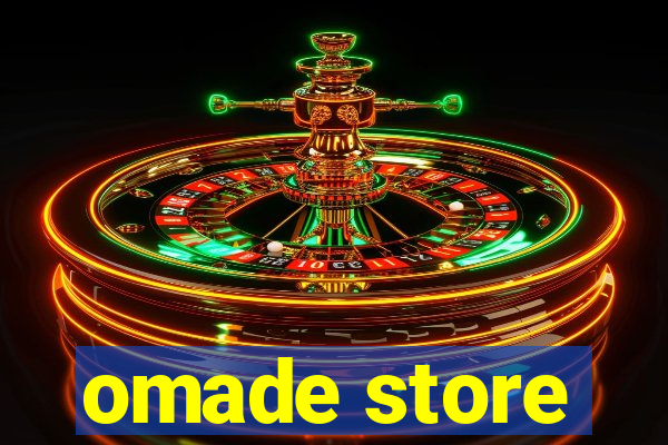 omade store