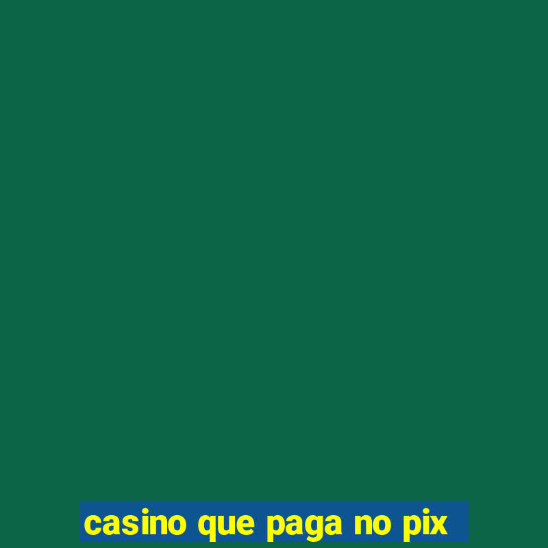 casino que paga no pix