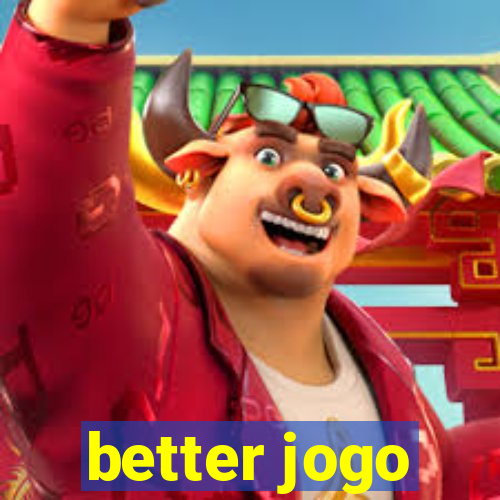 better jogo