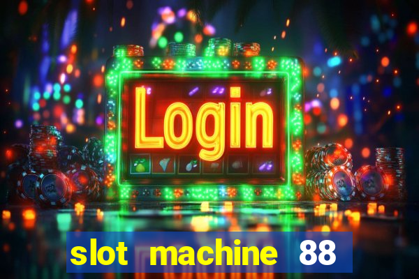 slot machine 88 fortunes big win