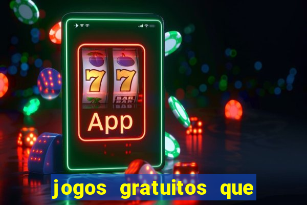 jogos gratuitos que dao dinheiro