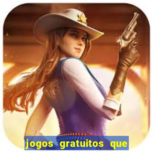 jogos gratuitos que dao dinheiro