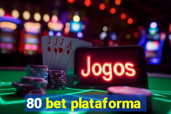 80 bet plataforma