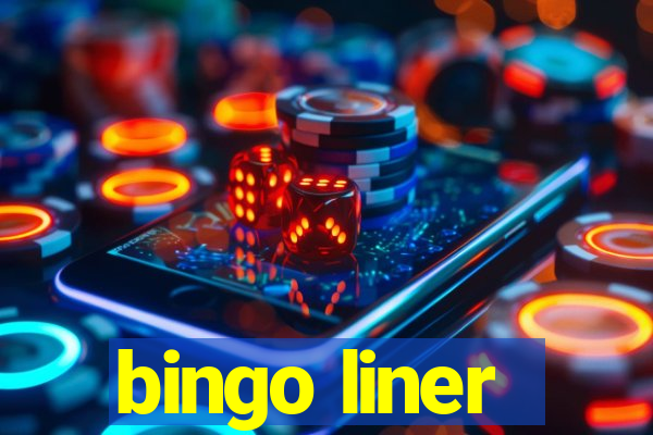 bingo liner