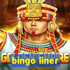 bingo liner