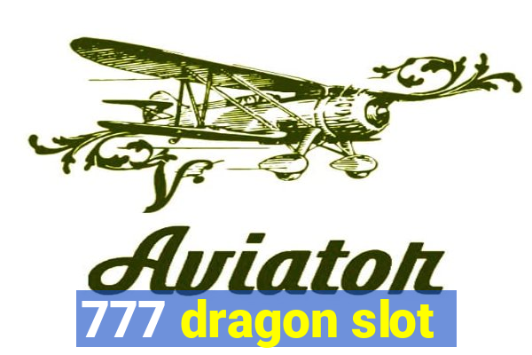 777 dragon slot