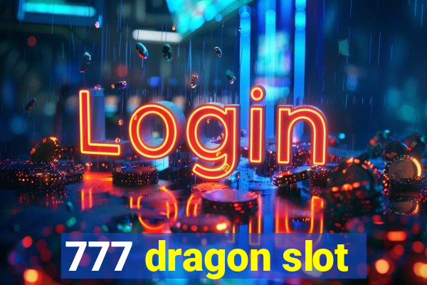 777 dragon slot