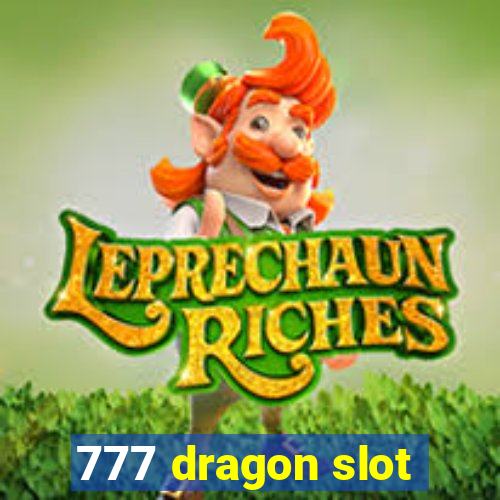 777 dragon slot